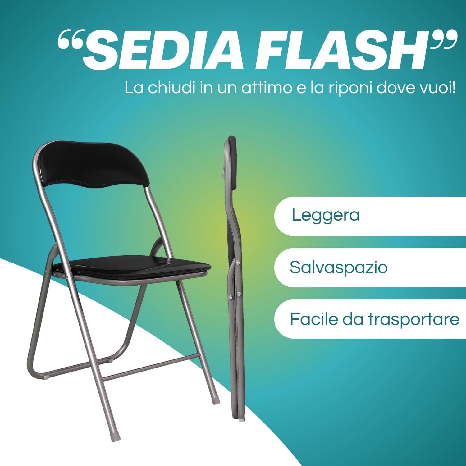 Sedia pieghevole Flash nera, leggera e salvaspazio, facile da chiudere e trasportare